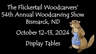 2024 Flickertail Woodcarvers Annual Show Display Tables