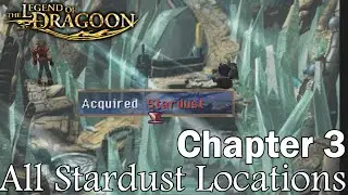 Legend of Dragoon - All Stardust Locations: Chapter 3/Disc 3
