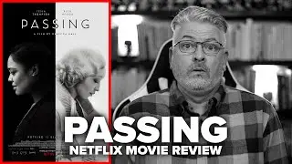Passing (2021) Netflix Movie Review