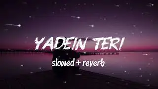 Yadein Teri - Slowed + Reverb | Heart Touching Lofi | Alone Night Vibes 🌙