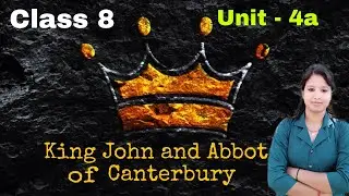 king Jhon and the Abbot of cantebury||Class-8||Explained by Varsha Bharti