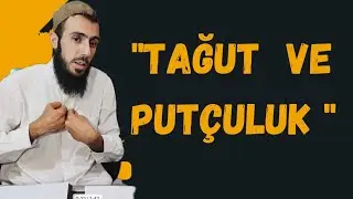 Tağut ve put&ccedil;uluk/ Molla Şafii hoca ve X kişisi ( Karşılıklı Sohbet)