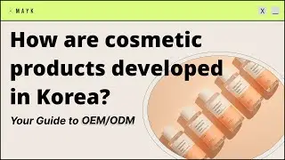 Cosmetic Product Development Process in Korea