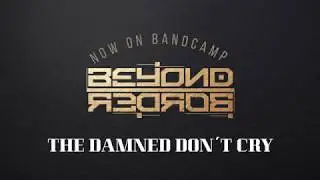 Beyond Border feat. Lis Van Den Akker- The Damned Don&acute;t Cry (Visage Cover)