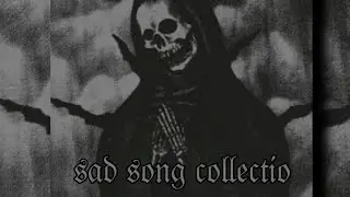 sad song collection(Mary on a cross - another love)