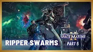 Ripper Swarms: Crying All The Way To The End | Space Marine 2 Let's Play Part 5