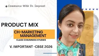 🎯 Product Mix – Part 2 | Class 12th| CUET Business Studies | Marketing Management| Must Watch✅