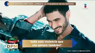 Alex Speitzer LAMENTA al V10L3NCIA en Culiac&aacute;n, Sinaloa y dedica mensaje en sus redes