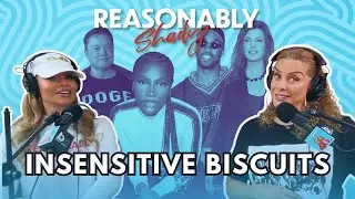 Insensitive Biscuits | Reasonably Shady Ep. 184