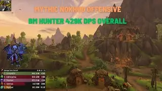 Mythic Nokhud Offensive. BM Hunter 429k DPS Overall #WorldofWarcraft #Dragonflight