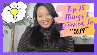 LIVE Unapologetically! || 15 Things I Learned in **2019** || Things I Learned About Myself in 2019