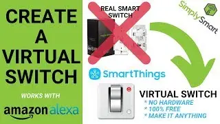 How to Create and Use a Virtual Switch in SmartThings