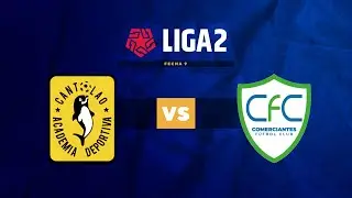 ⚽ CANTOLAO VS. COMERCIANTES FC | LIGA 2 | FECHA 9