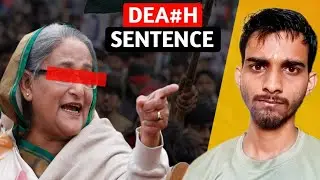 Death Sentence | Bangladesh's Former PM Shekh Hasina .