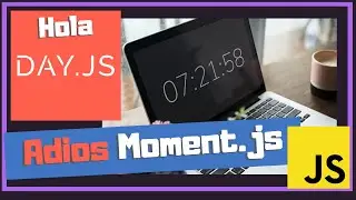 ¿Por qué Moment.js debe ser sustituida? 🪦💻 [Day.js]
