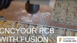 CNC cutting your circuit boards with Fusion 360 - Webinar