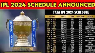 IPL 2024 Schedule - First 21 Match Official Schedule Announced | ( 22th March to 7th April )