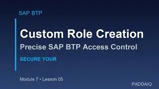 SAP BTP Custom Role Creation: Complete Guide for Enterprise Security