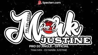 PRO DJ JINGLE | ANTHEME | THAI MIX | DJ MARK JUSTINE | PRO DJ PHILIPPINES