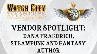 2021 Vendor Spotlight: Dana Fraedrich, Steampunk and Fantasy Author