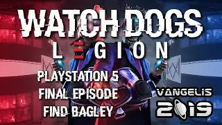Watch Dogs Legion | PS5 | Single Player | Story Mode | Final Episode | Finding Bagley