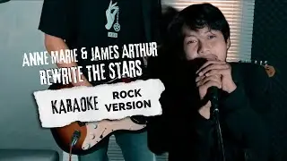 Anne-Marie & James Arthur - Rewrite The Stars KARAOKE (ROCK VERSION)