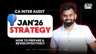 CA Inter Audit Strategy For Jan 2026 | Study, Revision & Writing Tips | CA Harshad Jaju | HJ Classes