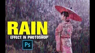 Easy Rain Effect Photoshop Tutorial | How to create realistic rain | Add Rain Effect in your Photo