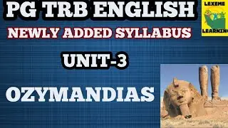 PG TRB ENGLISH/NEWLY ADDED SYLLABUS/UNIT- 3/OZYMANDIAS