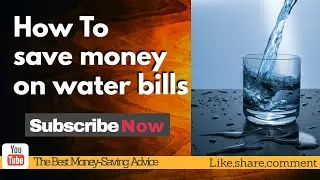 How to save money on water bills| UK