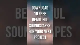 Download 10 Beautiful Soundscapes for free use in your next film project.
