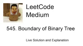 545. Boundary of Binary Tree (Leetcode Medium)