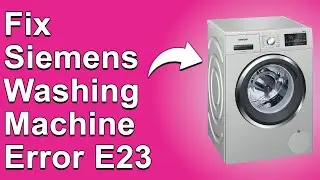 Siemens Washing Machine Error E23 (Meaning Behind The Error Code, Causes, And Solution To The Issue)