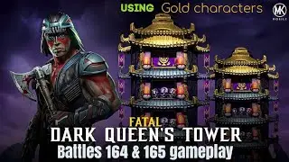 Fatal Dark Queen's Tower 164 & 165 gameplay using Gold characters | MK mobile gameplay