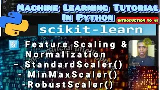 Feature Scaling and Normalization in Machine Learning | Chapter 6 Sklearn Tutorial