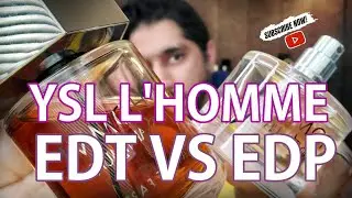 YSL L'Homme (OG) EDT VS YSL L'Homme EDP