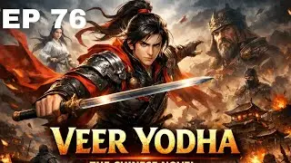 Veer Yodha novel Hindi EP 76 || chinese novel || Chinese Story 