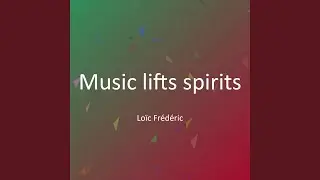 Music lifts spirits