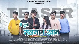 Mai tucho salman khan || मैं तुचो सलमान खान || Halbi song | Aasman| khem |Tesaer |2023 |
