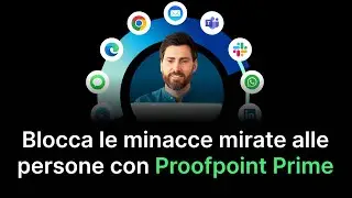 Proofpoint Prime: Una difesa unificata contro le minacce informatiche mirate alle persone