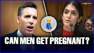 Josh Hawley Presses Doctor: &lsquo;Can Men Get Pregnant?
