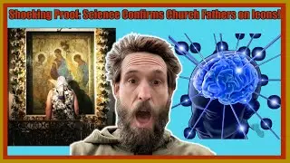 Science Proves Icon Veneration Is Real &ndash; How Cognitive Science & Neurology Vindicate Orthodoxy