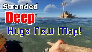 Huge New Map! Stranded Deep Gameplay S3-Ep1