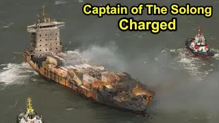 UK Charges Captain of The Solong with Gross Negligence Manslaughter.