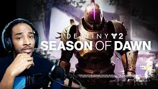 New Destiny 2 SEASON OF DAWN Trailer (Reaction)