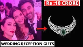 Alia Bhatt & Ranbir Kapoor Most Expensive Wedding Reception Gifts From Family & Bollywood Celebrity