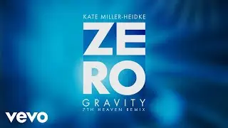 Kate Miller-Heidke - Zero Gravity (7th Heaven Remix / Audio)