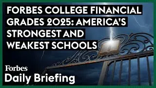 Here Are America&rsquo;s Strongest And Weakest Schools: Forbes College Financial Grades 2025
