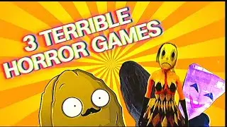 3 TERRIBLE HORROR GAMES 