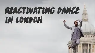 PART 1 | Reactivating Dance in London: A Cultural Sector Roundtable Discussion